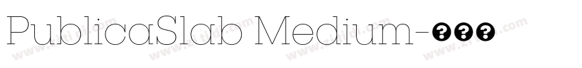 PublicaSlab Medium字体转换 PublicaSlab Medium字体转换